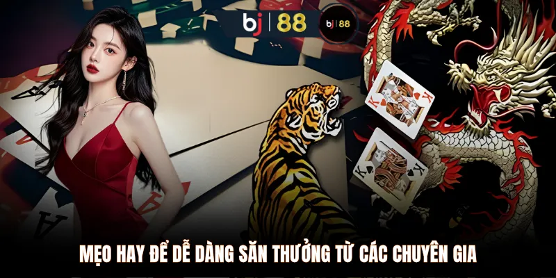 Mẹo hay để dễ dàng săn thưởng từ các chuyên gia