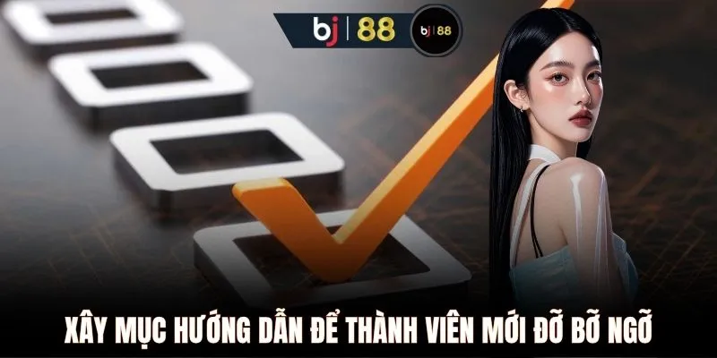 Xây mục hướng dẫn để thành viên mới đỡ bỡ ngỡ